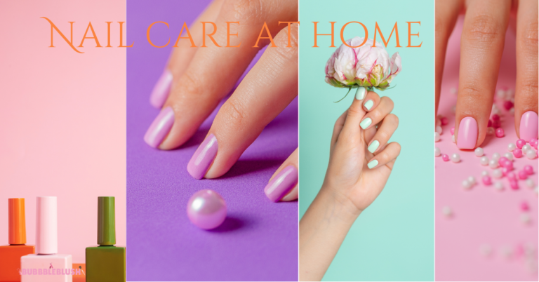 Nail Care Tips at Home: 7 Simple Steps for Strong, Beautiful Nails.